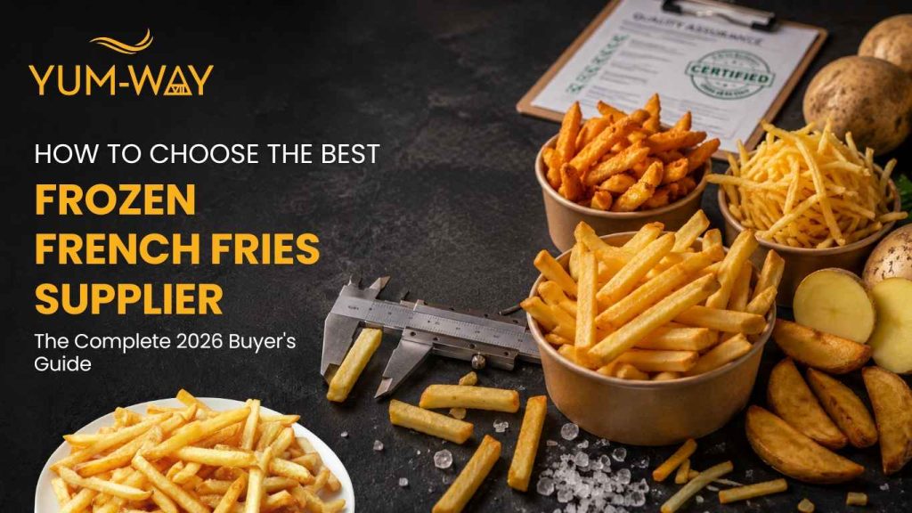 How to Choose the Best Frozen French Fries Supplier